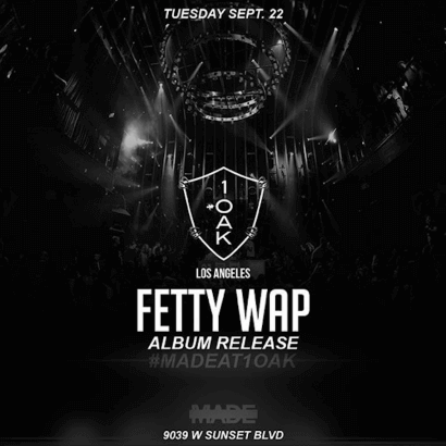 Fetty Wap Album Release @ 1 OAK - LA Guestlist