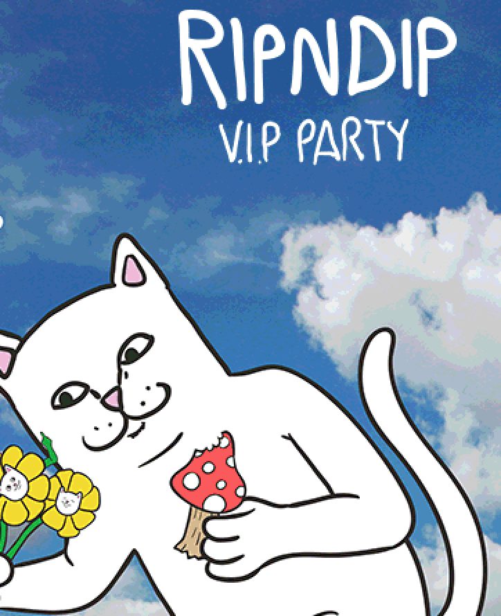 Invite Only - RIPNDIP VIP Party to celebrate the Opening of their Pop Up on...